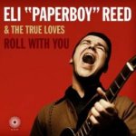Eli "Paperboy" Reed & The True Loves - Roll With You