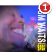 Tom Waits - "Bad As Me"