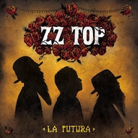 ZZ Top - La Futura ZZ Top - La Futura